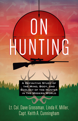 On Hunting: A Definitive Study of the Mind, Body, and Ecology of the Hunter in the Modern World Cover Image