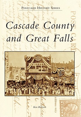 Cascade County and Great Falls (Postcard History)