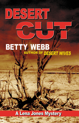 Desert Cut (Lena Jones #5) By Betty Webb Cover Image