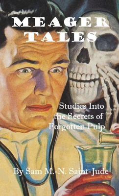 Meager Tales: Studies Into the Secrets of Forgotten Pulp Cover Image