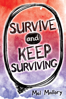 Survive and Keep Surviving By Mel Mallory Cover Image