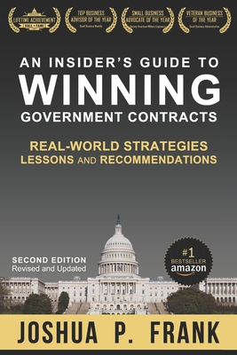 An Insider's Guide to Winning Government Contracts: Real-World Strategies, Lessons, and Recommendations Cover Image