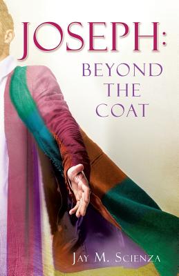 Joseph: Beyond the Coat By Jay M. Scienza Cover Image