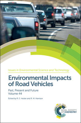 Environmental Impacts of Road Vehicles: Past, Present and Future (Issues in Environmental Science and Technology #44) Cover Image