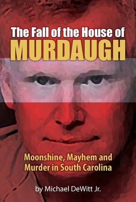The Fall of the House of Murdaugh Cover Image