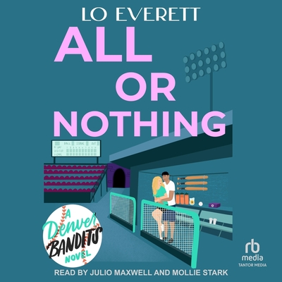 All or Nothing: A Denver Bandits Novel (Mile-High Hearts: Denver Bandits Baseball #2)