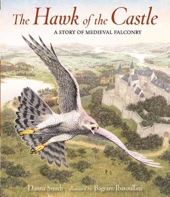 The Hawk of the Castle: A Story of Medieval Falconry Cover Image