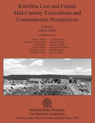 Kinishba Lost and Found: Mid-Century Excavations and Contemporary Perspectives By John R. Welch (Editor), Mark T. Altaha (Contribution by), Richard Ciolek-Torello (Contribution by) Cover Image