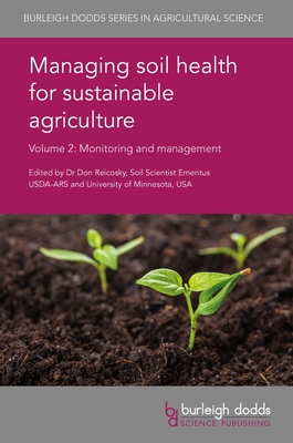 Managing Soil Health for Sustainable Agriculture Volume 2: Monitoring and Management Cover Image