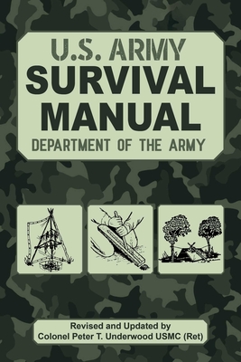 The Official U.S. Army Survival Manual Updated (US Army Survival) By U.S. Department of the Army, Peter T. Underwood Cover Image