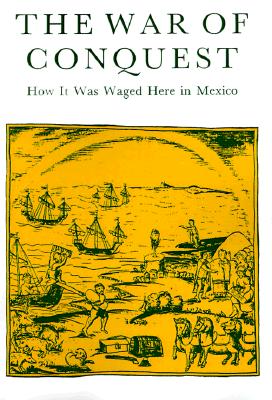 War Of Conquest: How it was Waged Here in Mexico Cover Image
