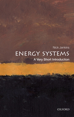 Energy Systems: A Very Short Introduction (Very Short Introductions) Cover Image