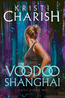 Voodoo Shanghai: A Kincaid Strange Novel (Kincaid Strange Series, The #3)