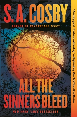 All the Sinners Bleed: A Novel By S. A. Cosby Cover Image