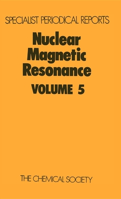 Nuclear Magnetic Resonance: Volume 5 (Specialist Periodical Reports #5) Cover Image