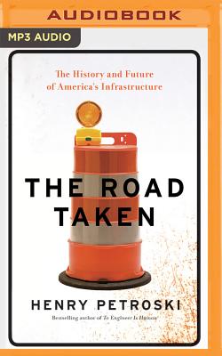 The Road Taken: The History and Future of America's Infrastructure Cover Image