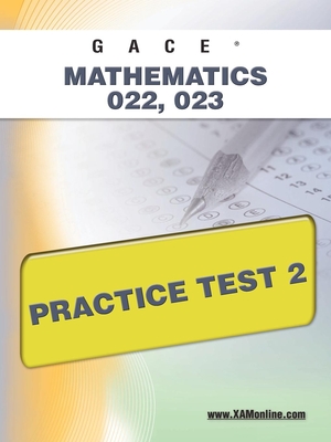 Gace Mathematics 022, 023 Practice Test 2 By Sharon A. Wynne Cover Image