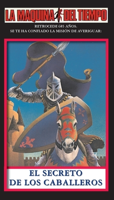 El Secreto De Los Caballeros: La Maquina del Tiempo