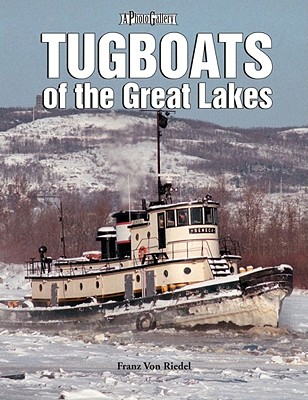 Tugboats of the Great Lakes:  A Photo Gallery Cover Image