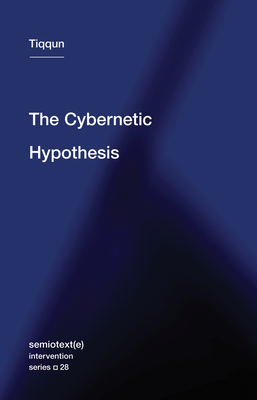 The Cybernetic Hypothesis (Semiotext(e) / Intervention Series #28) Cover Image