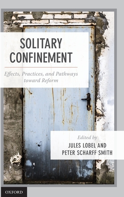 Solitary Confinement: Effects, Practices, and Pathways Toward Reform Cover Image