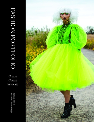 Fashion Portfolio: Create, Curate, Innovate By Tamara Albu, Michelle Nahum-Albright Cover Image