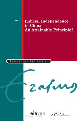 Judicial Independence in China: An Attainable Principle? (Erasmus Law Lectures #27) Cover Image