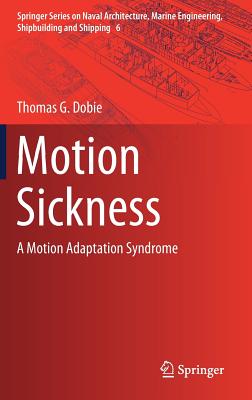 Motion Sickness: A Motion Adaptation Syndrome (Springer Naval Architecture #6)