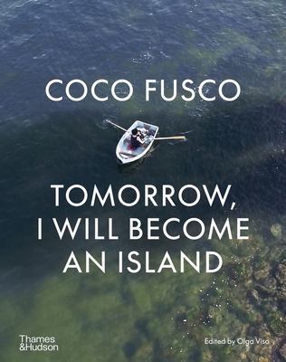 Coco Fusco: Tomorrow, I Will Become an Island Cover Image