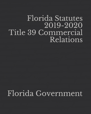 Florida Statutes 2019-2020 Title 39 Commercial Relations Cover Image