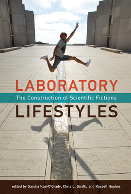 Laboratory Lifestyles: The Construction of Scientific Fictions (Leonardo) Cover Image