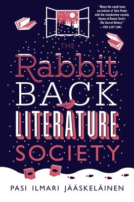 The Rabbit Back Literature Society By Pasi Ilmari Jääskeläinen, Lola M. Rogers (Translated by) Cover Image