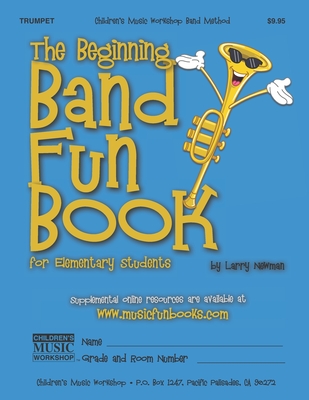 The Beginning Band Fun Book (Trumpet): for Elementary Students By Larry E. Newman Cover Image
