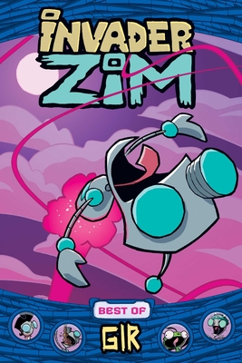 Invader ZIM Best of GIR By Sam Logan, Eric Trueheart, Warren Wucinich (Illustrator) Cover Image