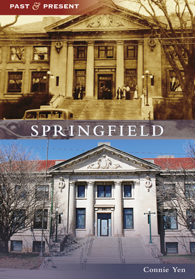 Springfield (Past and Present) By Connie Yen Cover Image