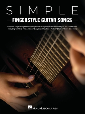 Simple Fingerstyle Guitar Songs: 40 Popular Songs Arranged for Fingerstyle Guitar in Rhythm Tab Notation with Lyrics and Chord Frames  Cover Image