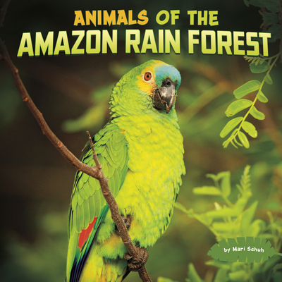 Animals of the Amazon Rain Forest (Hardcover) | Malaprop's Bookstore/Cafe