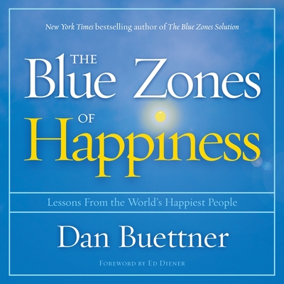 The Blue Zones of Happiness: Lessons from the World's Happiest People Cover Image