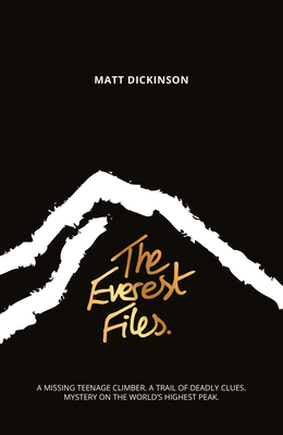 The Everest Files: A Thrilling Journey to the Dark Side of Everest By Matt Dickinson Cover Image