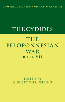 Thucydides: The Peloponnesian War Book VII (Cambridge Greek and Latin Classics) Cover Image