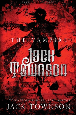 The Vampire Jack Townson - Fame Has Its Price Cover Image