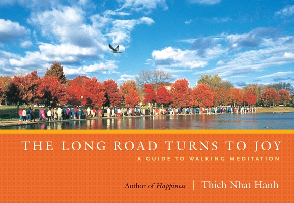 The Long Road Turns to Joy: A Guide to Walking Meditation By Thich Nhat Hanh Cover Image