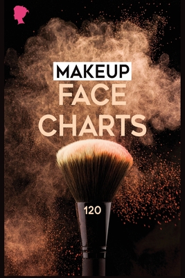 Makeup Face Charts: 120 Pages Practice Makeup Sheets, Facechart Makeup Cover Image