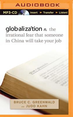 Globalization: N. the Irrational Fear That Someone in China Will Take Your Job Cover Image