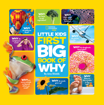 National Geographic Little Kids First Big Book of Why (National Geographic Little Kids First Big Books) By Amy Shields Cover Image