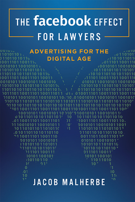 The Facebook Effect for Lawyers: Advertising for the Digital Age Cover Image