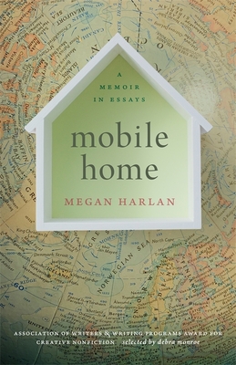 Mobile Home: A Memoir in Essays (The Sue William Silverman Prize for Creative Nonfiction)