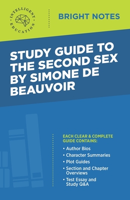 Study Guide to The Second Sex by Simone de Beauvoir By Intelligent Education (Created by) Cover Image