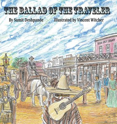 The Ballad of The Traveler By Sumit Deshpande, Vincent Witcher (Illustrator) Cover Image