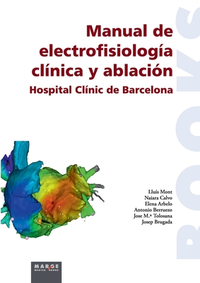 Manual de electrofisiología clínica y ablación By Naiara Calvo, Lluís Mont Cover Image